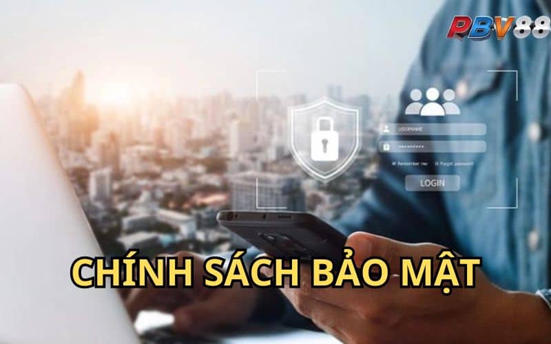 Chính sách bảo mật là yếu tố quan trọng cho người chơi